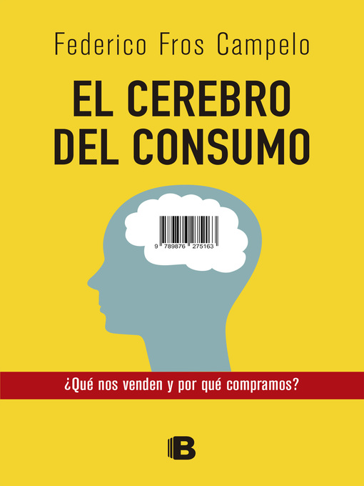 Title details for El cerebro del consumo by Federico Fros Campelo - Available